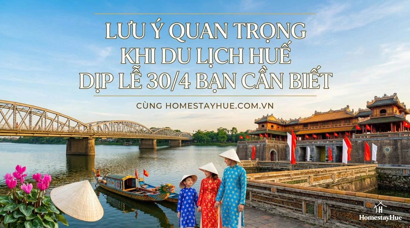 Lưu ý quan trọng khi du lịch Huế dịp lễ 30/4 bạn cần biết